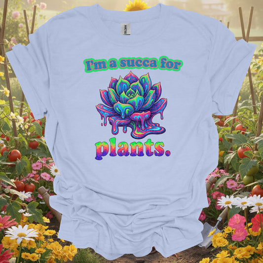 "I'm a Succa for Plants" Psychedelic T-Shirt