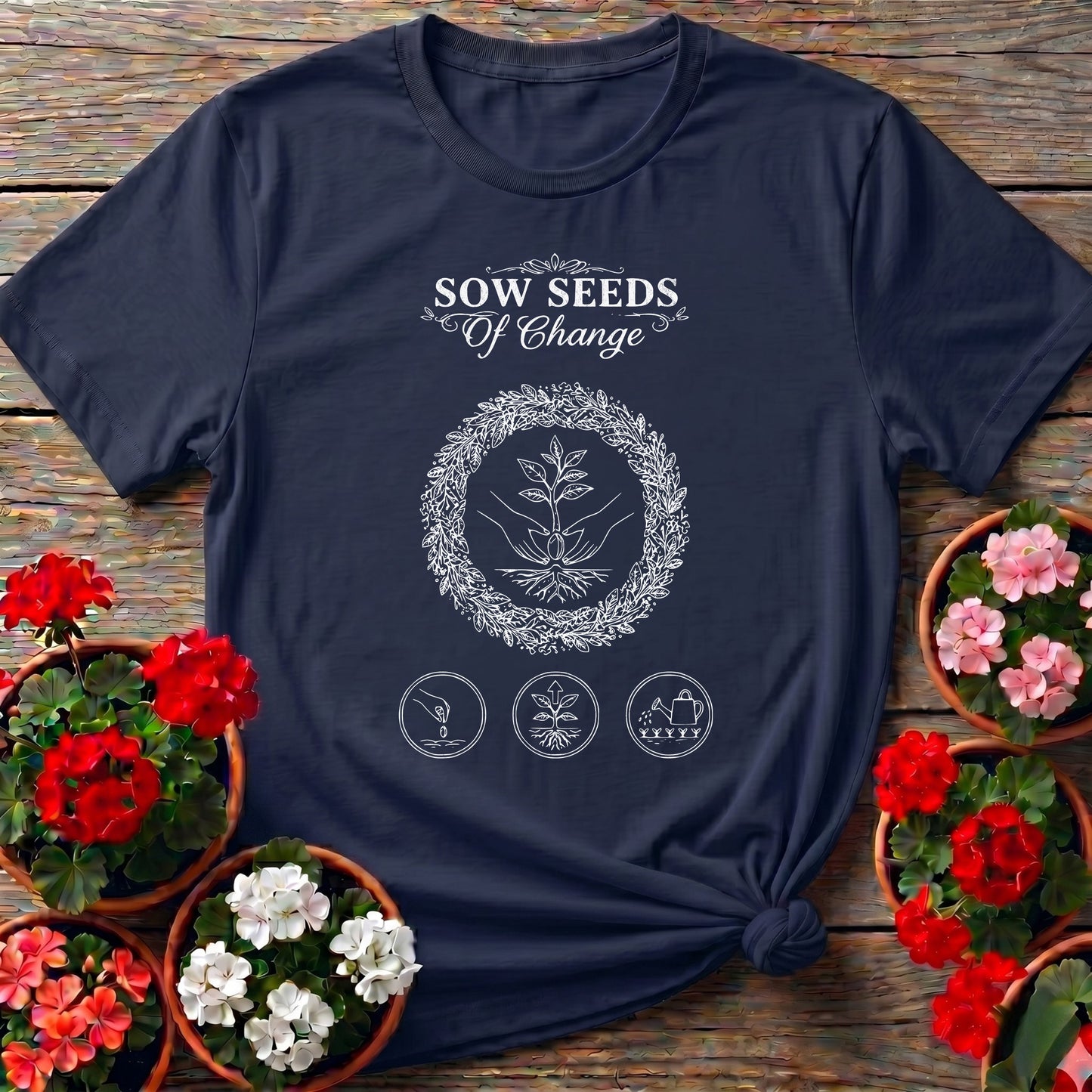 Sow Seeds Of Change Inspirational T-shirt