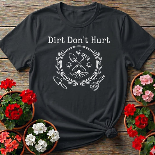 Dirt Don't Hurt Gardening Tee