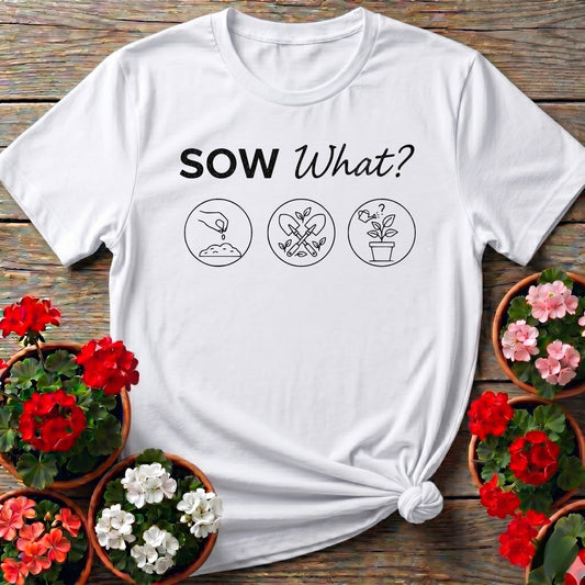 Sow What? Tee