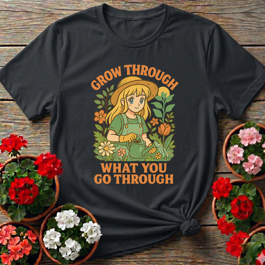 Grow Through What You Go Through Anime T-shirt