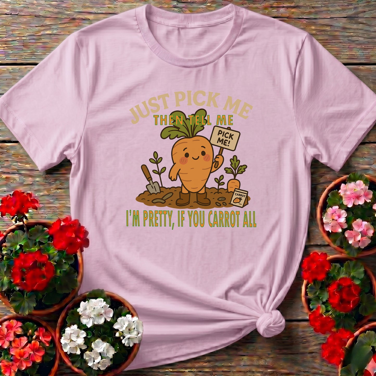 Just Pick Me If You Carrot All Funny Pun T-shirt