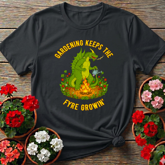 Gardening Keeps The Fyre Growin' Mythical Dragon Tee