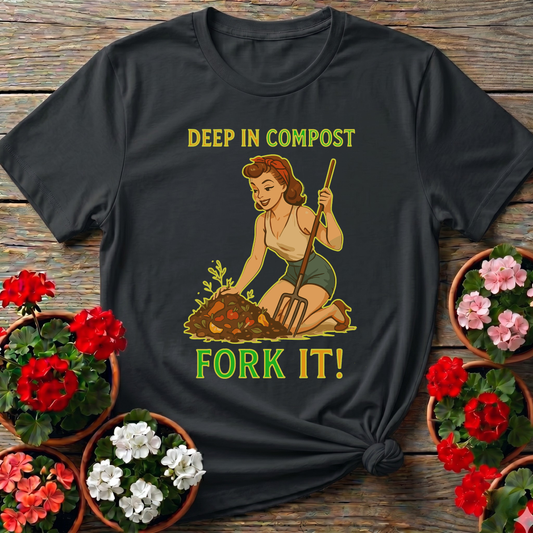 Deep In Compost Fork It Funny Pin-Up T-shirt