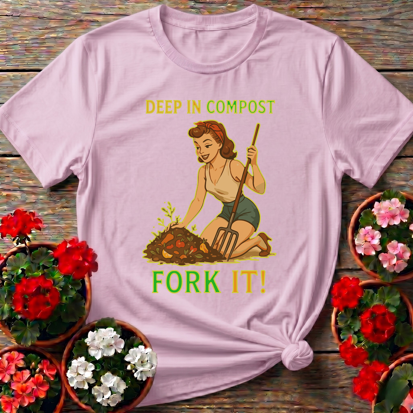 Deep In Compost Fork It Funny Pin-Up T-shirt