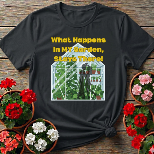 What Happens In My Garden Romantic Greenhouse Tee