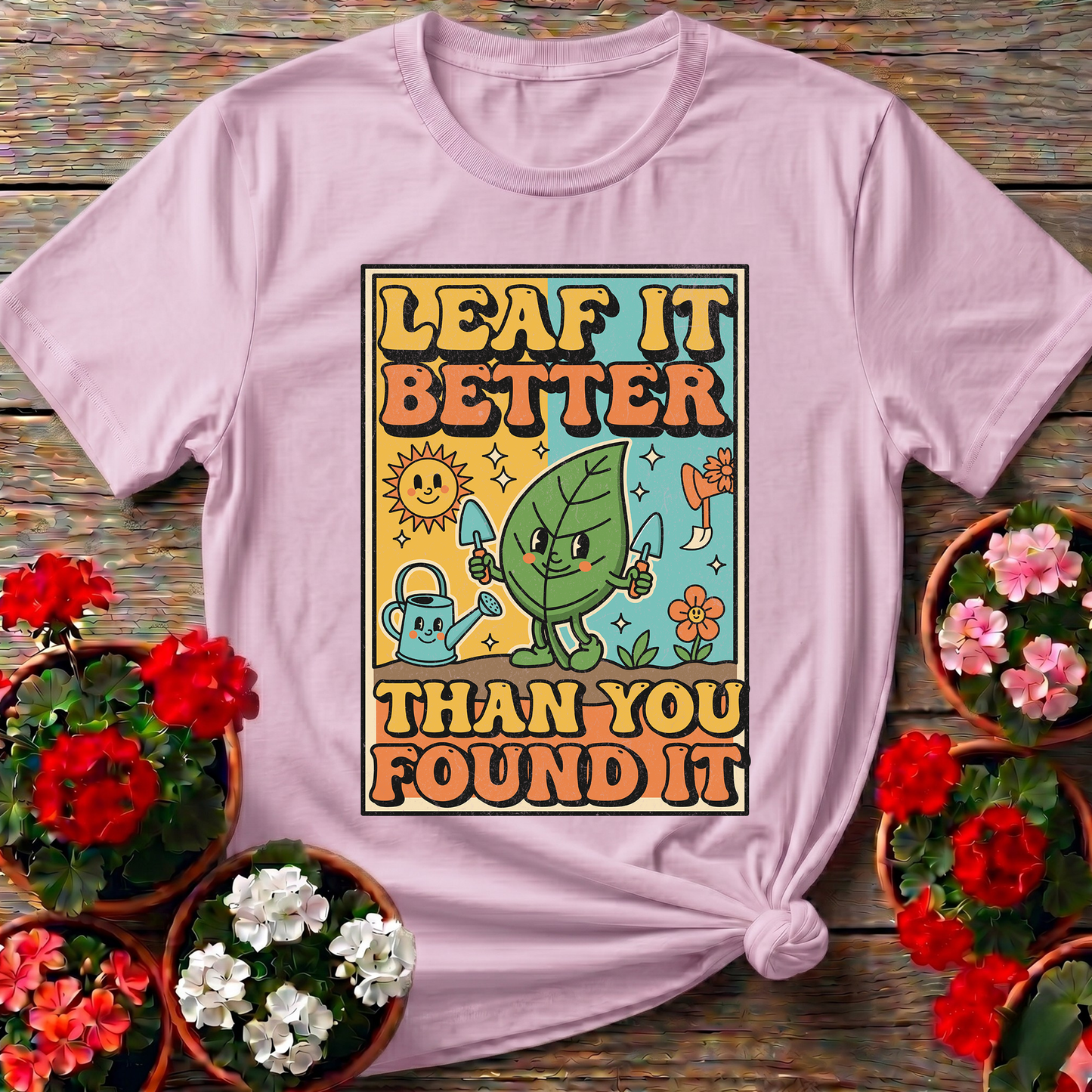 Leaf It Better Than You Found It Retro Gardening Pun Tee