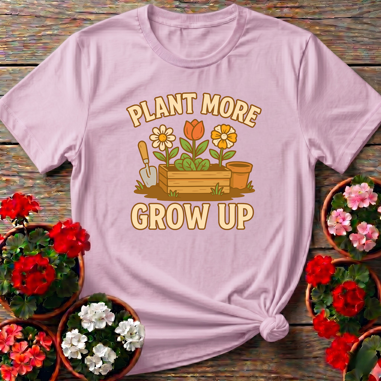 Plant More Grow Up Funny Gardening T-Shirt for Garden Lovers
