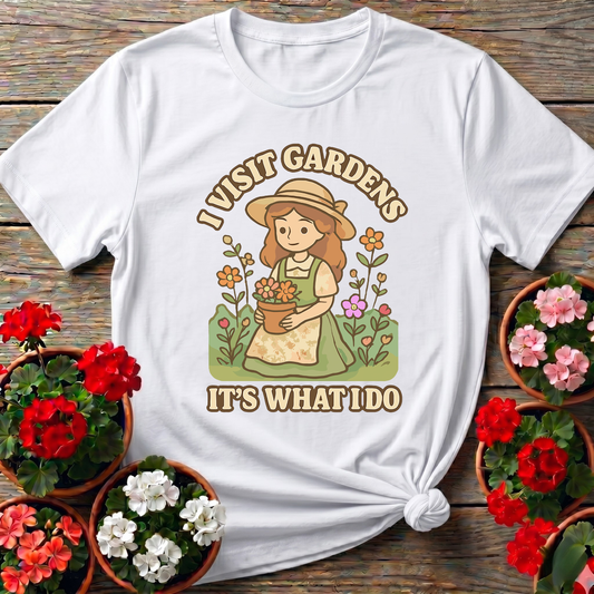 I Visit Gardens It's What I Do Cottagecore Garden Girl Tee