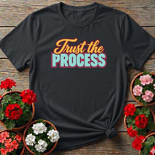 Trust the Process Gardening T-Shirt for Patient Gardeners