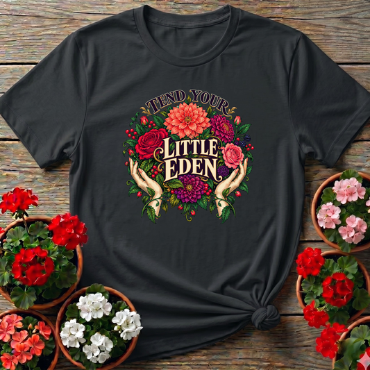 Tend Your Little Eden Floral Gardening T-Shirt