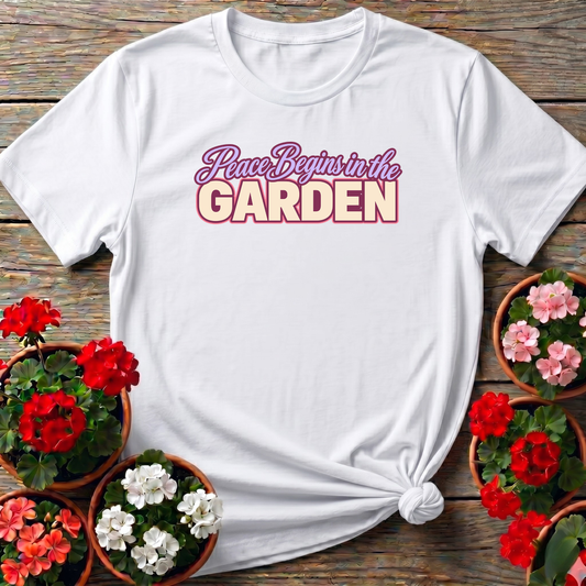 Peace Begins in the Garden Gardening T-Shirt