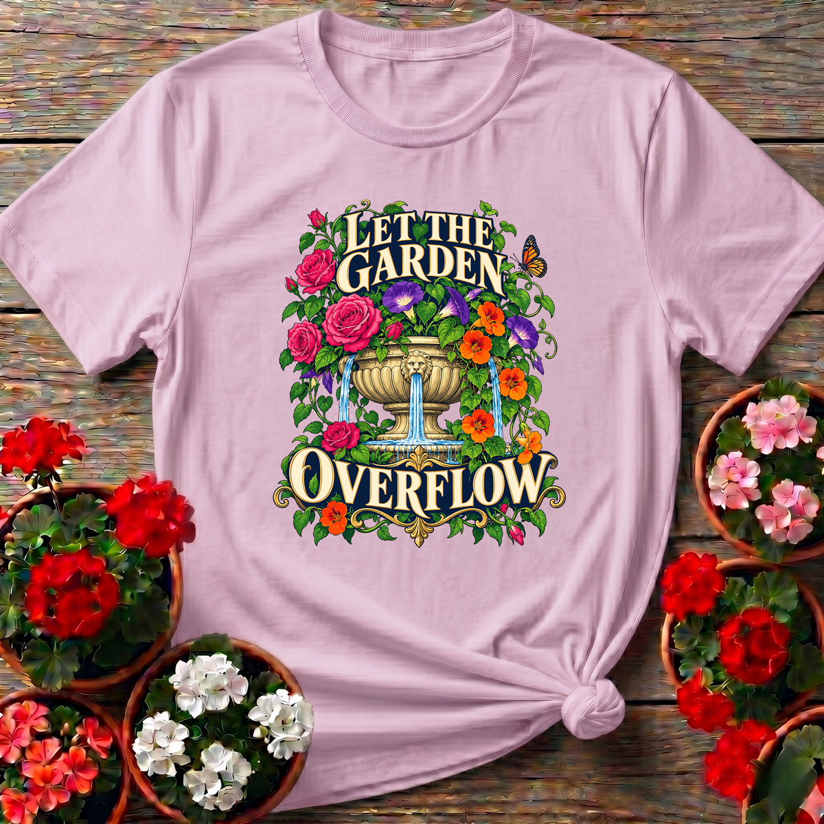 Let the Garden Overflow Floral Fountain Gardening T-Shirt