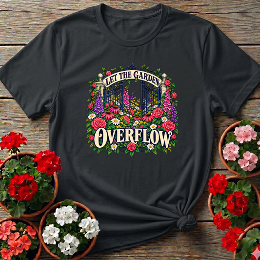 Let the Garden Overflow Floral Gate Gardening T-Shirt