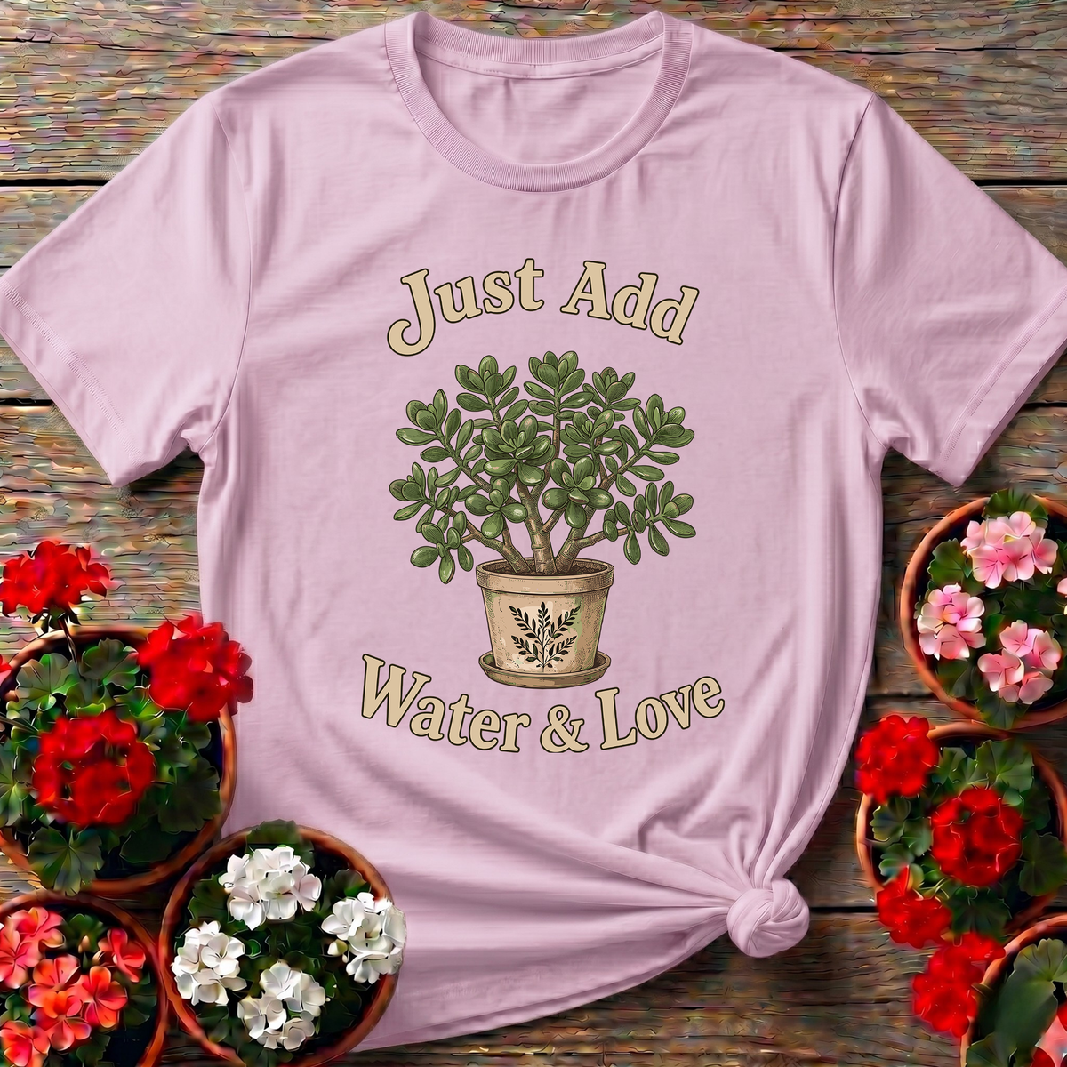Just Add Water & Love Jade Plant Gardening Tee