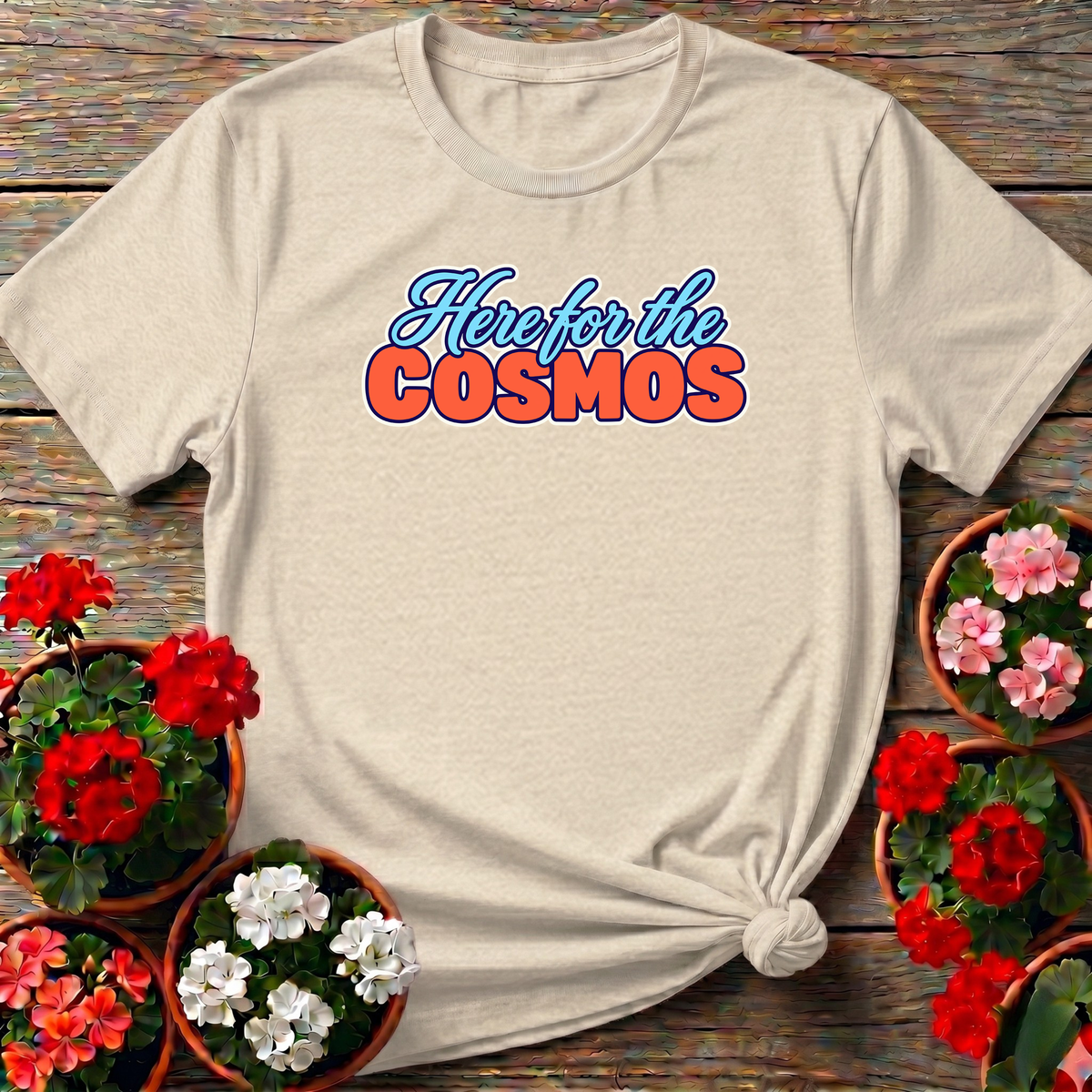 Here for the Cosmos Flower Gardening Tee