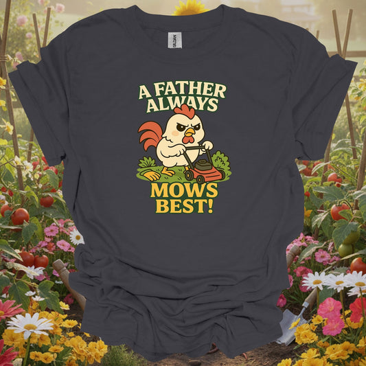 Charcoal tee showing a father always mows best funny rooster for plant lovers