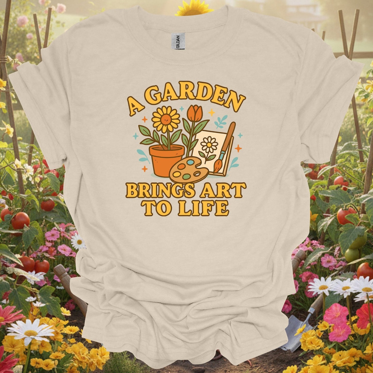 "A Garden Brings Art To Life" Creative T-Shirt - GardeningTshirts