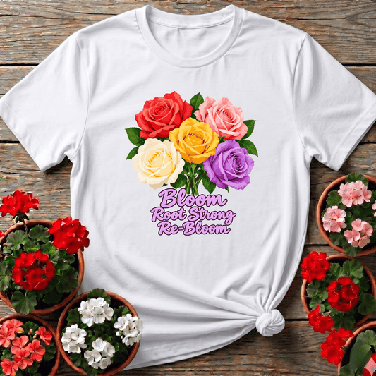 Bloom Root Strong Re-Bloom Colorful Rose Bouquet Tee - GardeningTshirts