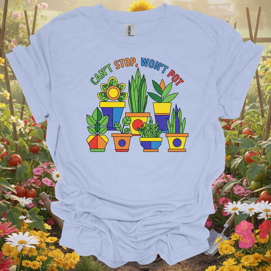Can’t Stop, Won’t Pot colorful houseplant lover t-shirt - GardeningTshirts
