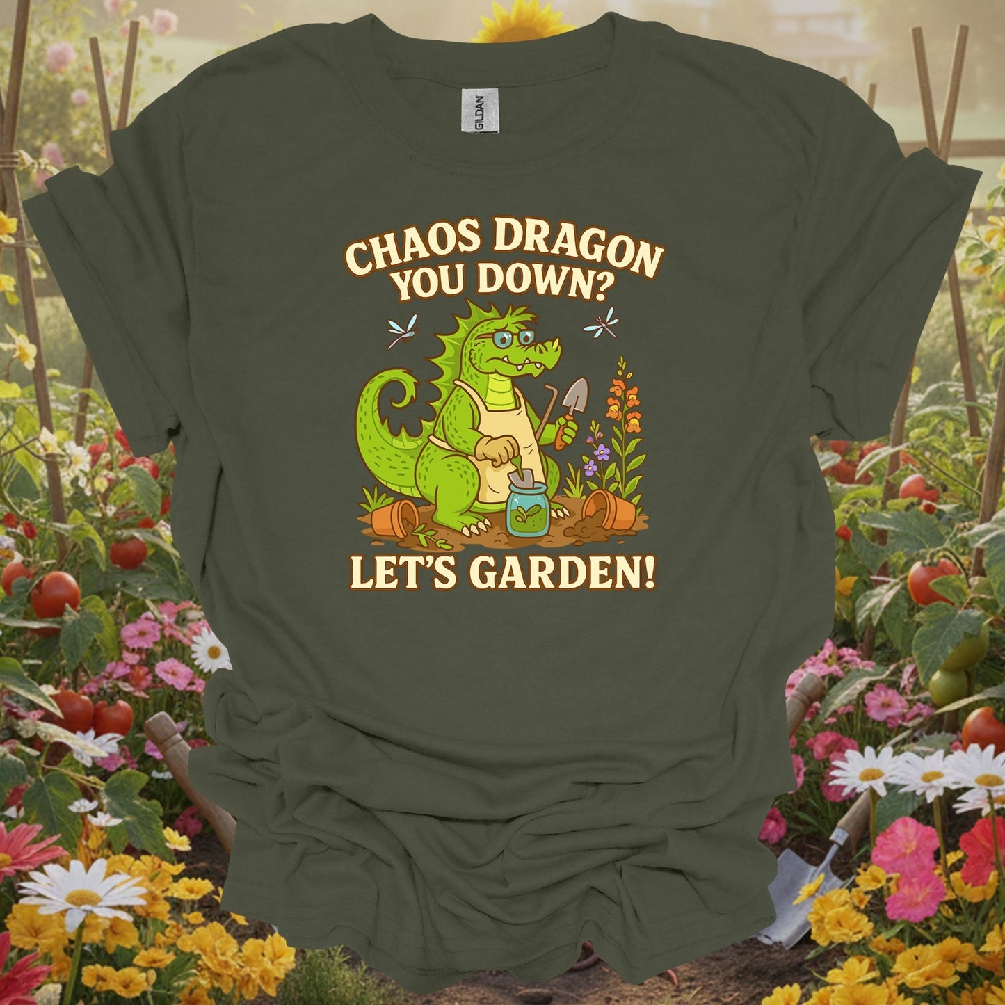 Military Green tshirt showing chaos dragon you down lets garden dragon for people who love plants