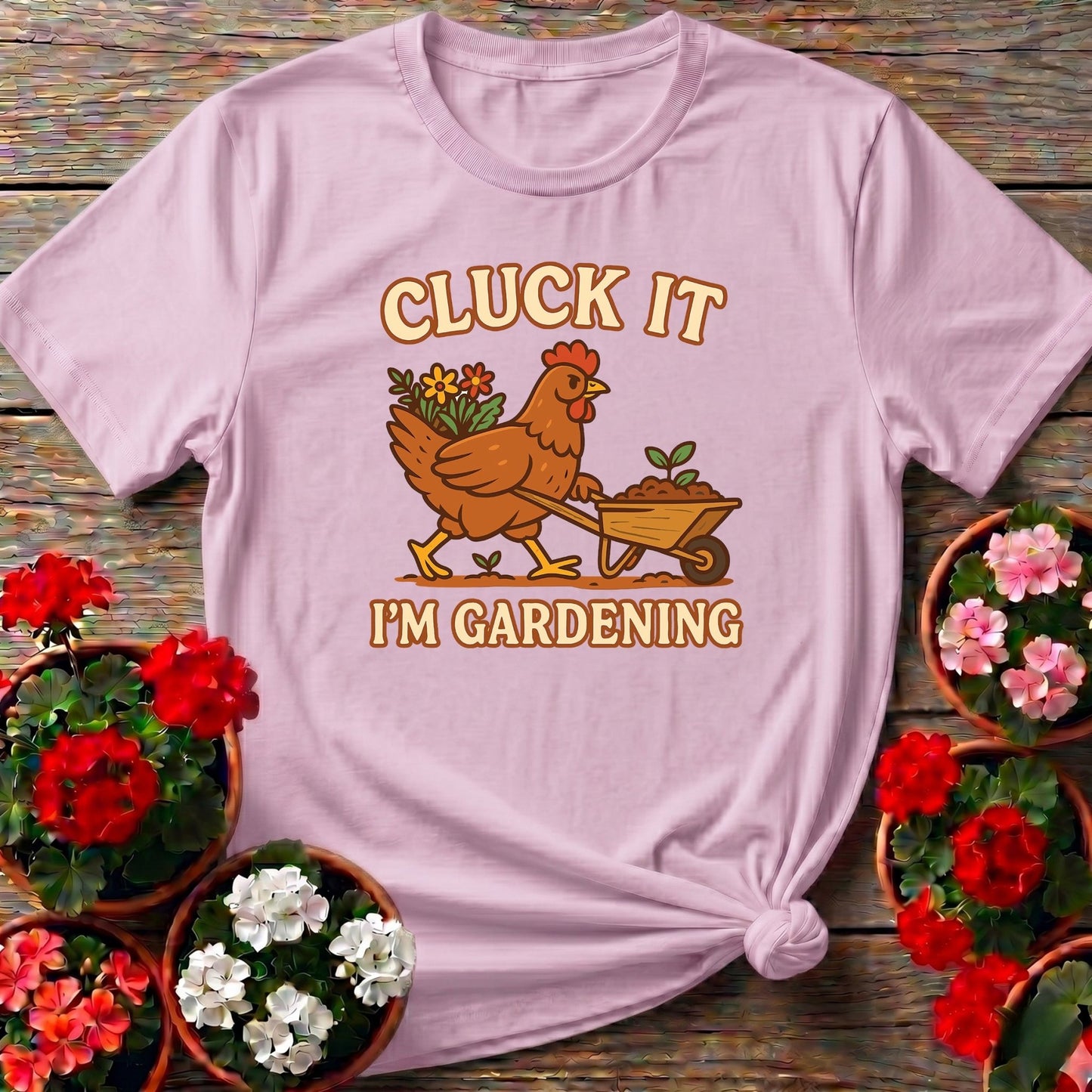 Cluck It Im Gardening Funny Chicken T-shirt - GardeningTshirts