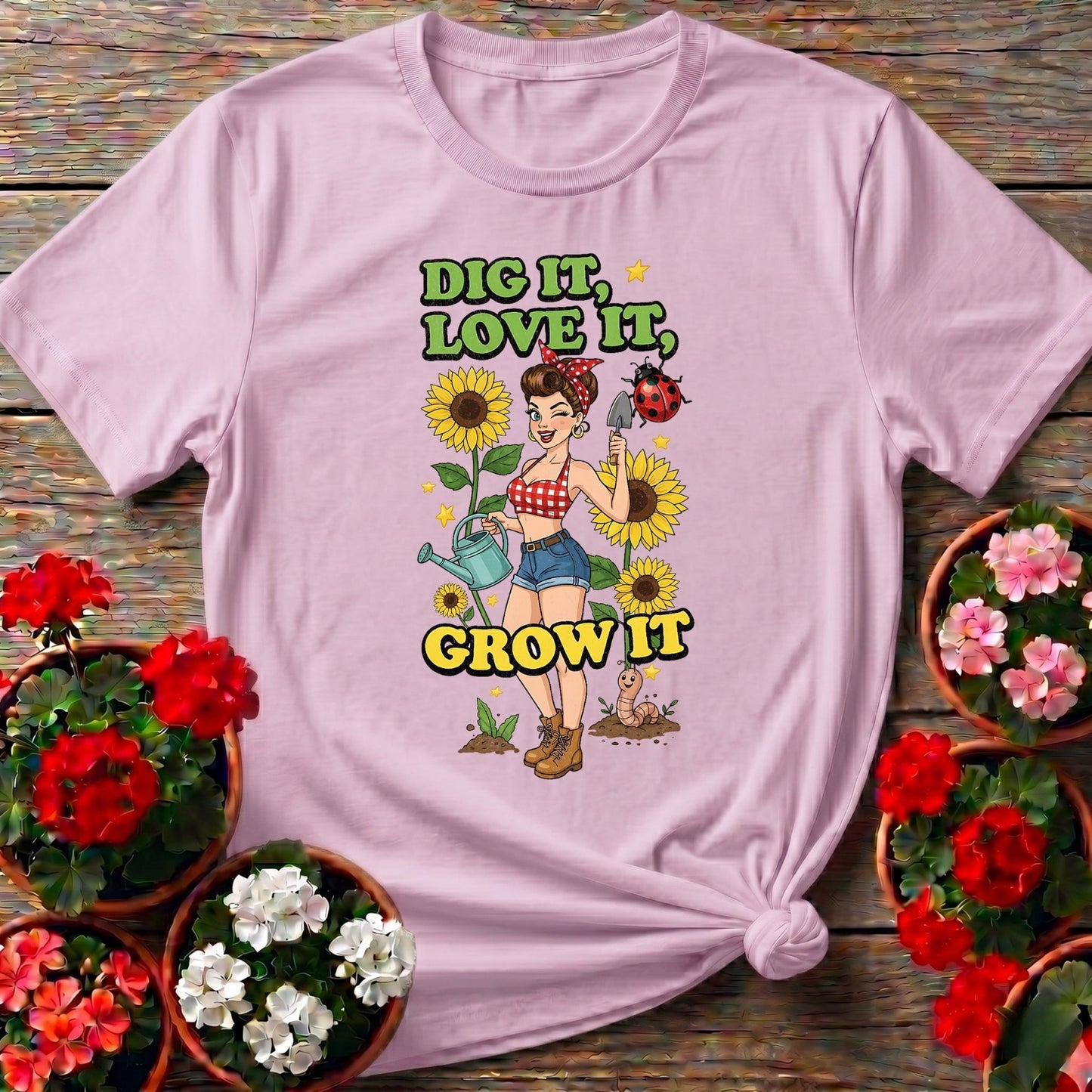 Dig It Love It Grow It Pin-Up Gardener T shirt - GardeningTshirts