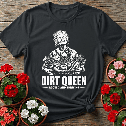 Dirt Queen Rooted and Thriving Gardening T-Shirt - GardeningTshirts