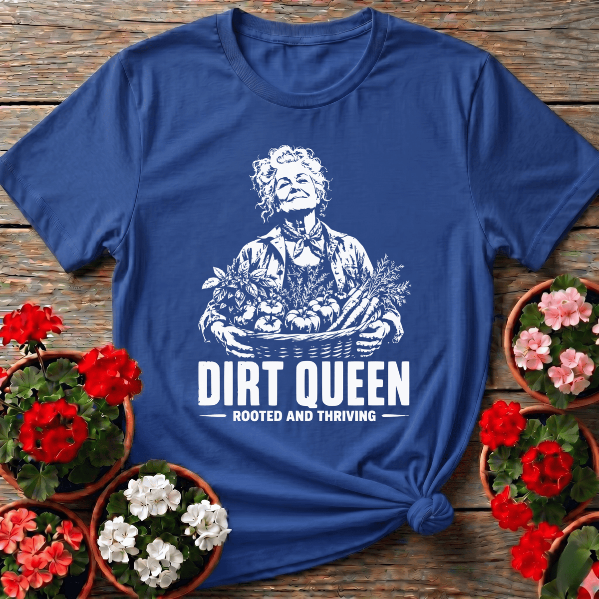 Dirt Queen Rooted and Thriving Gardening T-Shirt - GardeningTshirts
