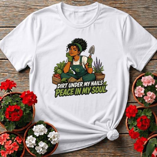 Dirt Under My Nails Peace In My Soul Gardening T-Shirt - GardeningTshirts