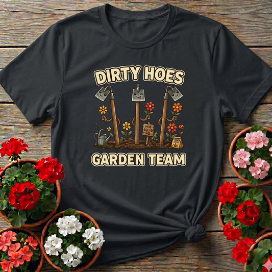 Dirty Hoes Garden Team Funny Gardener Tee - GardeningTshirts