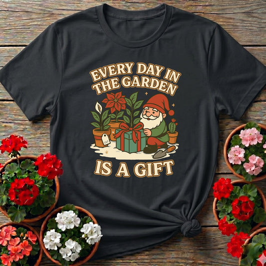 Every Day In The Garden Is A Gift Gnome T-shirt - GardeningTshirts