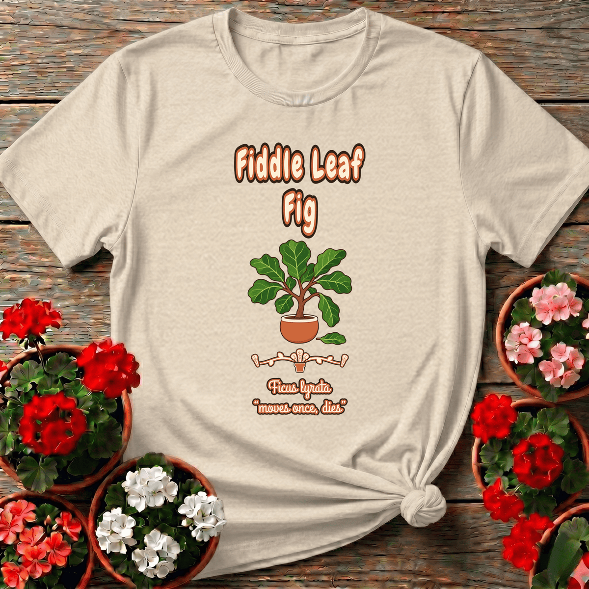 Fiddle Leaf Fig Ficus Lyrata "Moves Once, Dies" Plant Tee - GardeningTshirts