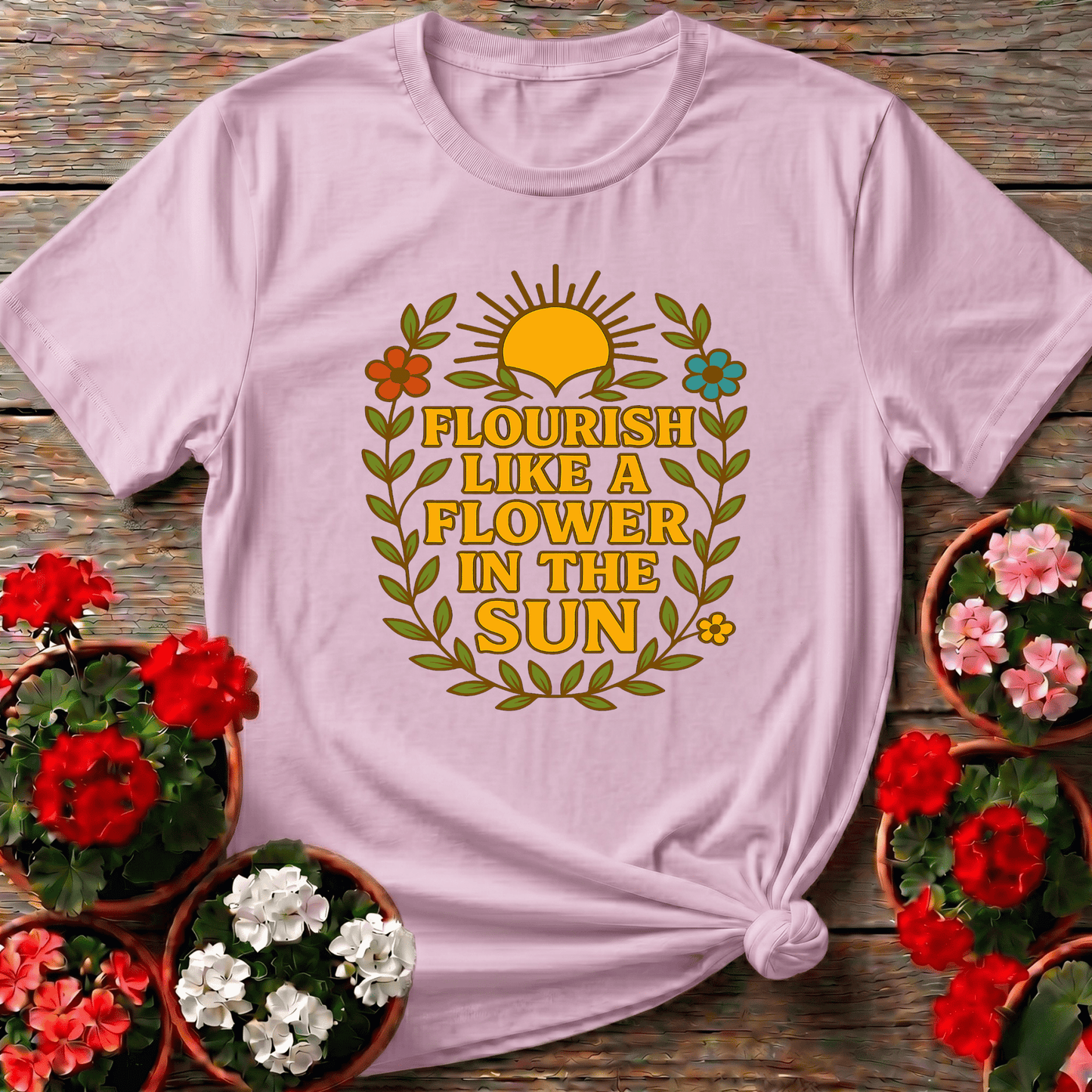 Flourish Like a Flower in the Sun Gardening T-Shirt - GardeningTshirts