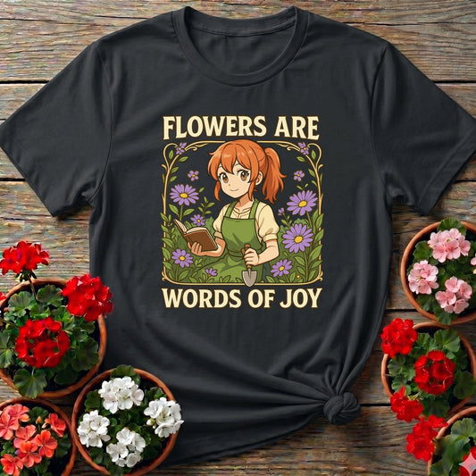 Flowers Are Words Of Joy Anime Peaceful Garden Tee - GardeningTshirts