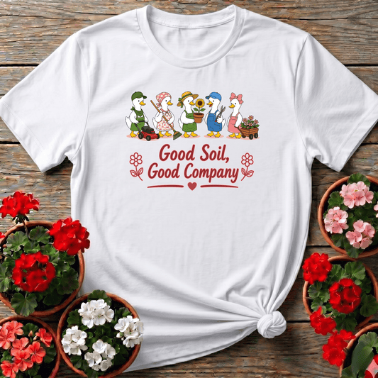 White soft cottagecore duck gardener shirt with "Good Soil, Good Company" for garden enthusiasts