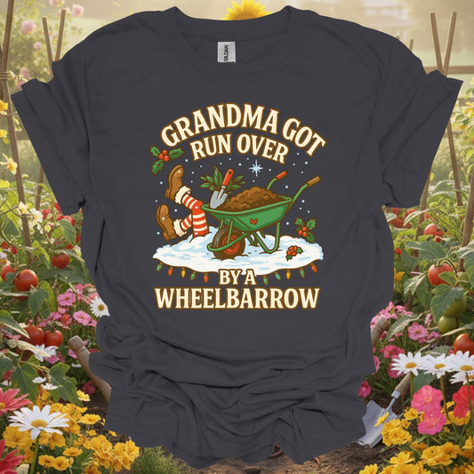 "Grandma Got Run Over By A Wheelbarrow" Funny T-Shirt - GardeningTshirts