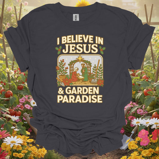 "I Believe In Jesus & Garden Paradise" T-Shirt - GardeningTshirts