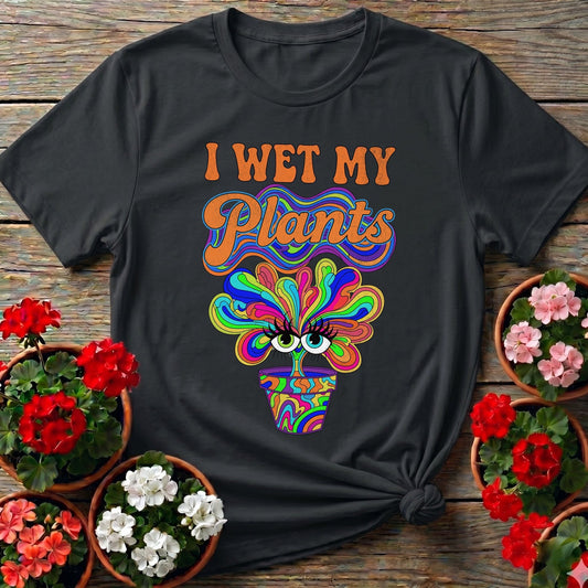 I Wet My Plants Psychedelic Plant Tee - GardeningTshirts