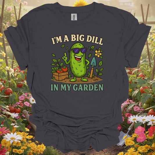Charcoal tee showing i'm a big dill in my garden funny pickle for plant lovers