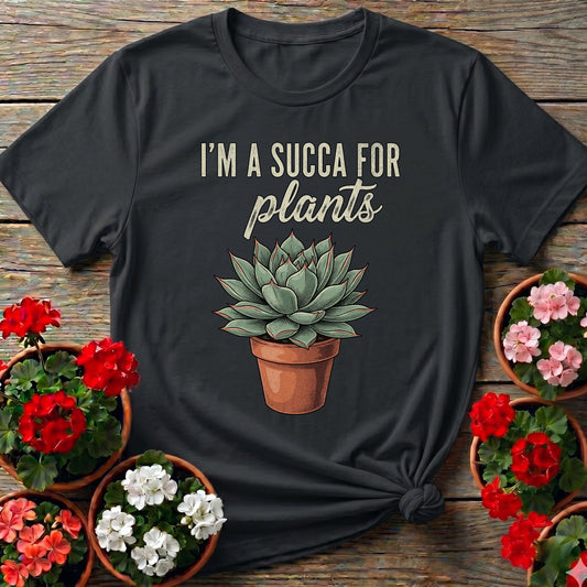 I'm A Succa For Plants Houseplant Tee - GardeningTshirts