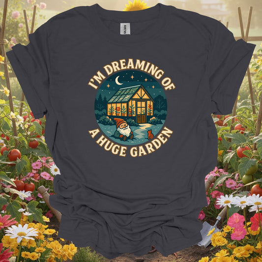 "I'm Dreaming Of A Huge Garden" Cozy T-Shirt - GardeningTshirts