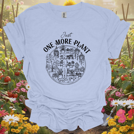 "Just One More Plant" Houseplant Addiction T-Shirt - GardeningTshirts