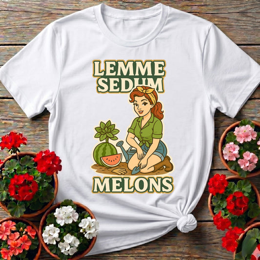 Lemme Sedum Melons Double Entendre Pin-Up Gardener Tee - GardeningTshirts