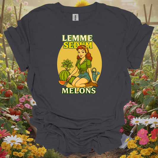 Charcoal tee showing funny pinup gardener with lemme sedum melons pun for retro pinup fans