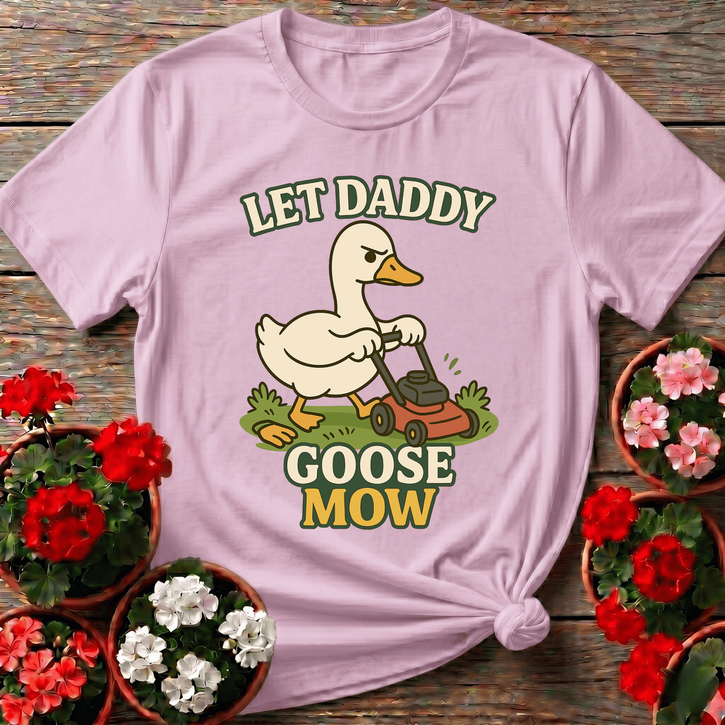 Let Daddy Goose Mow Funny Grumpy Goose T-shirt - GardeningTshirts