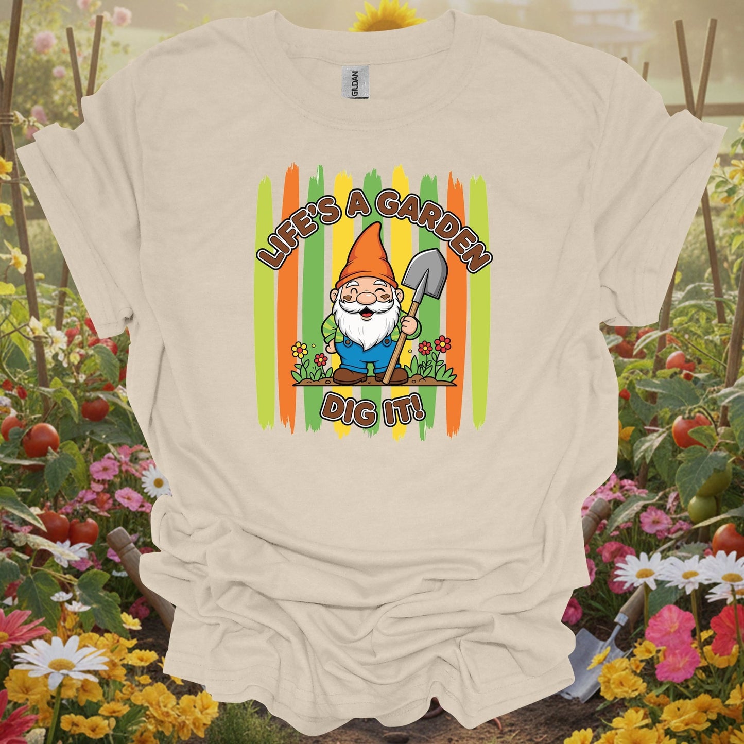 Natural tshirt showing life's a garden dig it funny gnome gardener for people who find garden humor