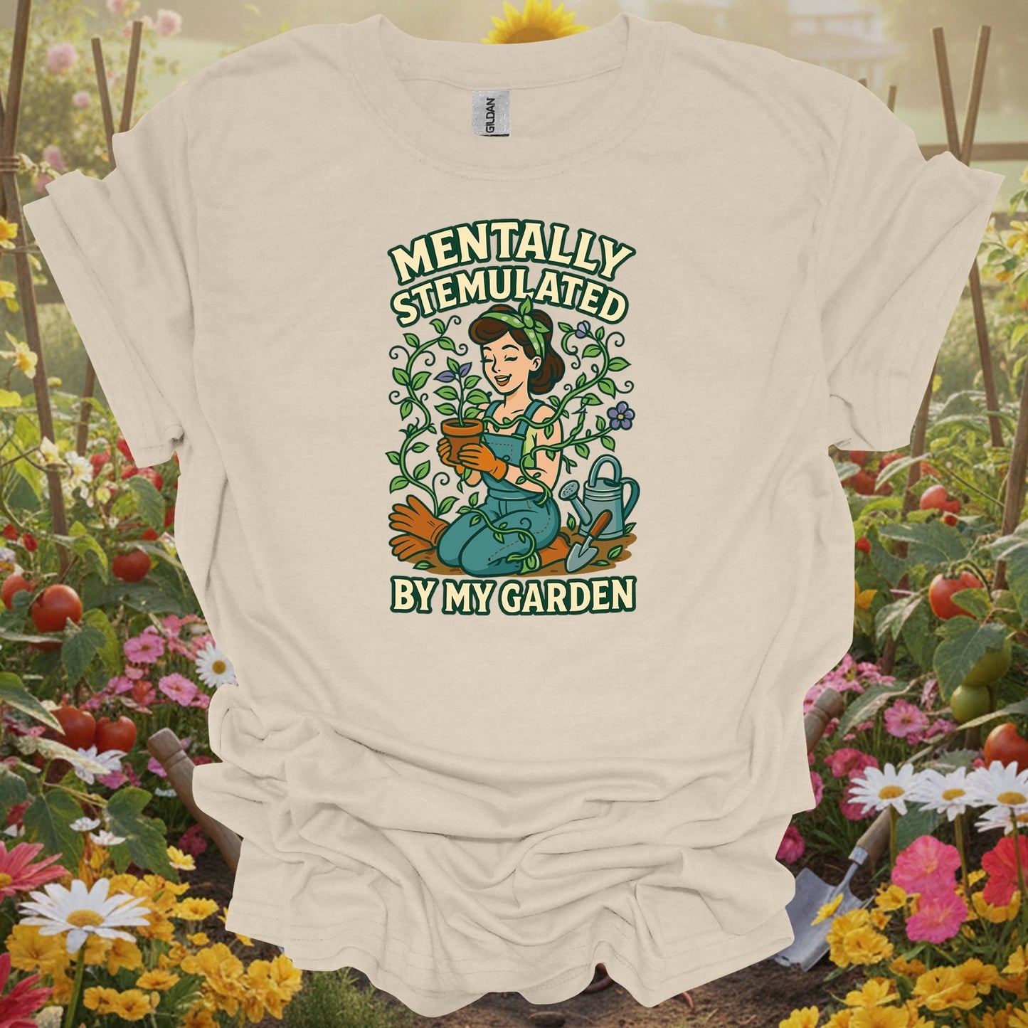 Natural tshirt showing mentally stemulated by my garden pin-up for people who love plants