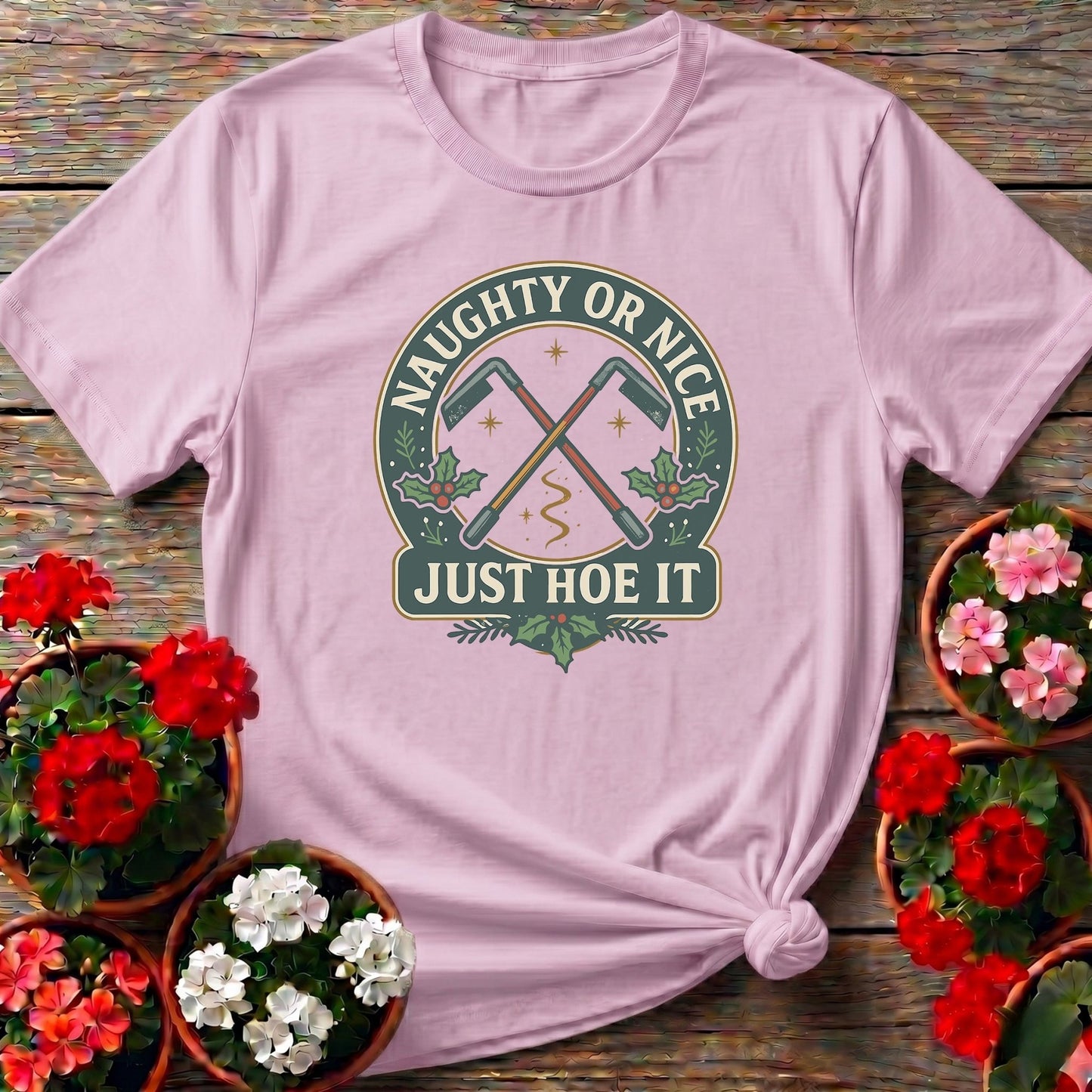 Naughty Or Nice Just Hoe It Vintage Badge Shirt - GardeningTshirts