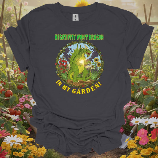 Charcoal tee showing negativity won't dragon in my garden pun for plant lovers